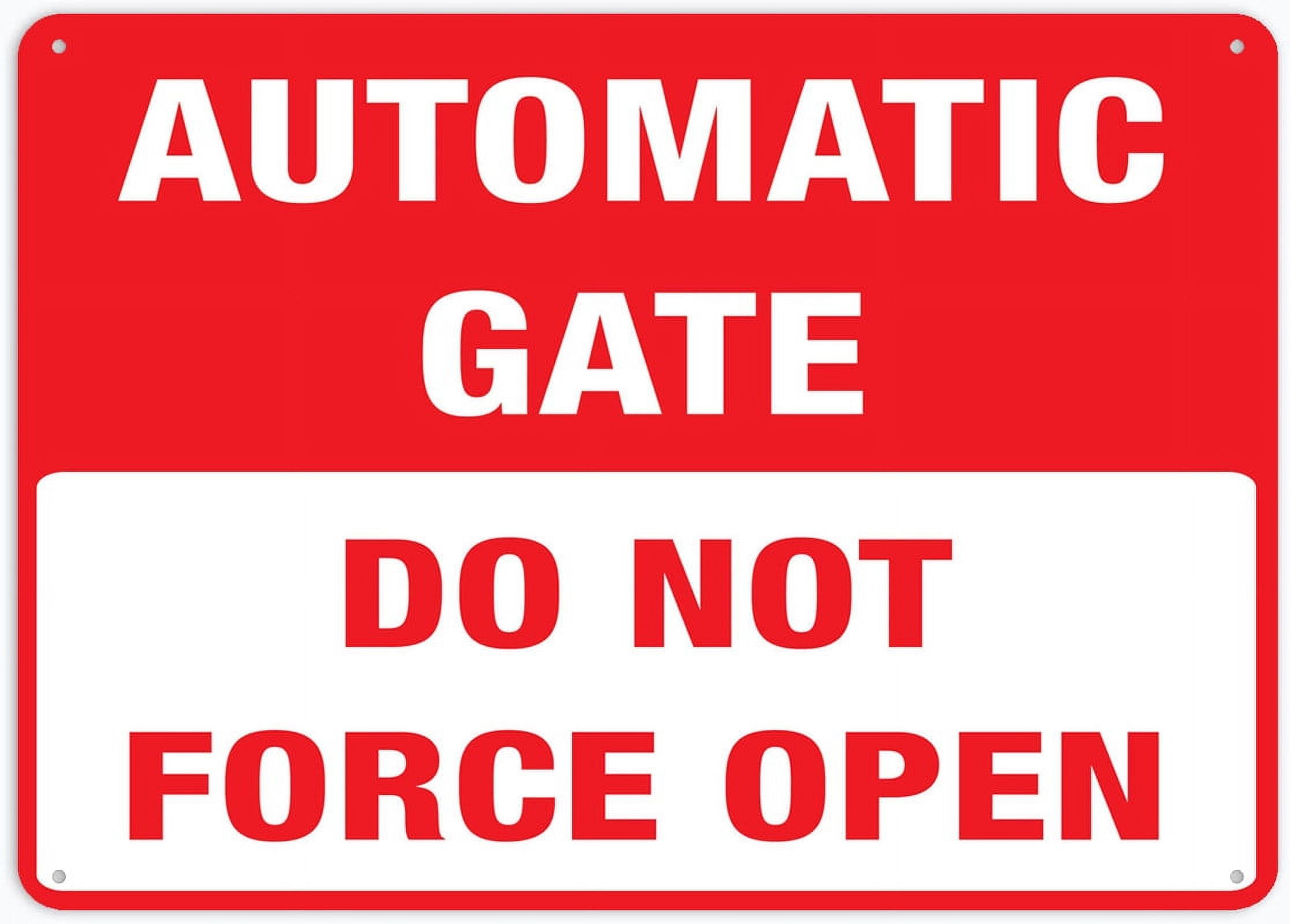 Do Not Force Open Automatic Gate Sign 12 X 8 Inch Metal Sign, Rustproof Aluminum, Multicolor