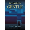 thumbnail image 1 of Do Not Go Gentle (Paperback), 1 of 1