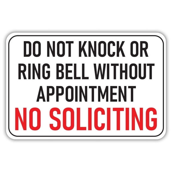 Do Not Knock Or Ring Bell Without Appointment No Soliciting Aluminum Sign Size: 8 x 12 Inch
