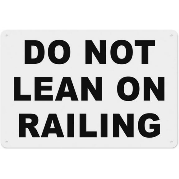 Do Not Lean On Railing Sign 8"x12" Aluminum Tin Warning, For Home Outdoor Garden, Railing Lean Ban Marker