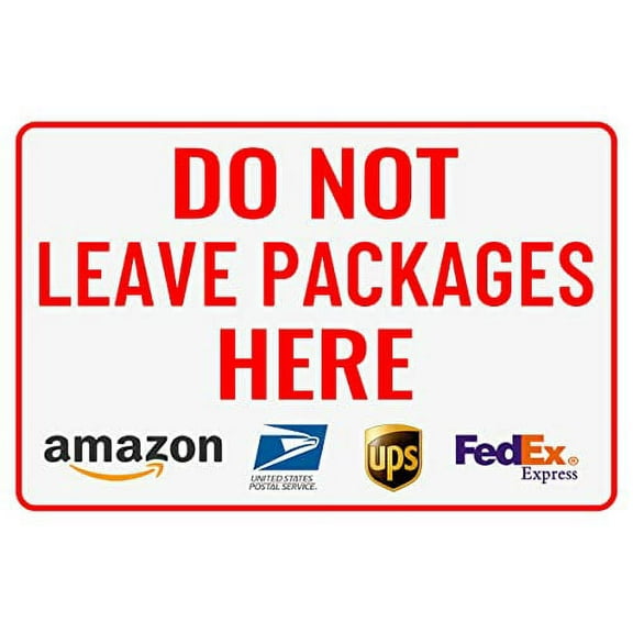 Do Not Leave Packages Here Delivery Sign for Outdoor 12" * 8" (027)