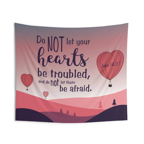 Do Not Let Your Hearts Be Troubled Wall Hanging Tapestry