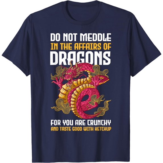 Do Not Meddle In The Affairs Of Dragons for You Are Crunchy Unisex T-Shirt for Men Women Kids Toddler,Navy Color,Size L