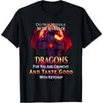 thumbnail image 1 of Do Not Meddle In the Affairs Of Dragons Fantasy TShirt, 1 of 2