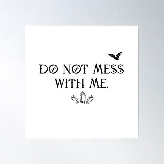 Do Not Mess With Me Poster Wall Art, Modern Wall Decor For Living Room Bedroom, 16x16 UNFRAMED