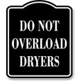 thumbnail image 1 of Do Not Overload Dryers BLACK Aluminum Composite Sign, 8.5"x10", 1 of 5