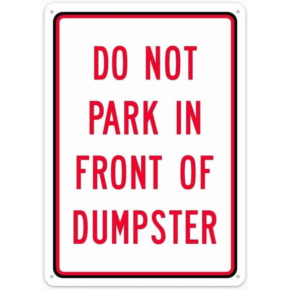 Do Not Park In Front Of Dumpster 12 X 8 Inches Rust Free Aluminum Metal Sign, Weather Resistant Durable In Easy To Mount