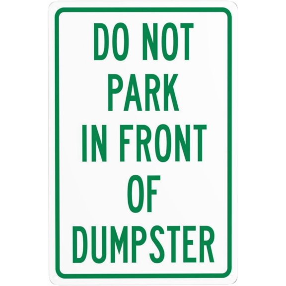 Do Not Park In Front Of Dumpster Metal Warning Signs, Cautions Security Tin Sign, Safety Posted Signs for Street Business Wall Decor 8 x 12 Inch