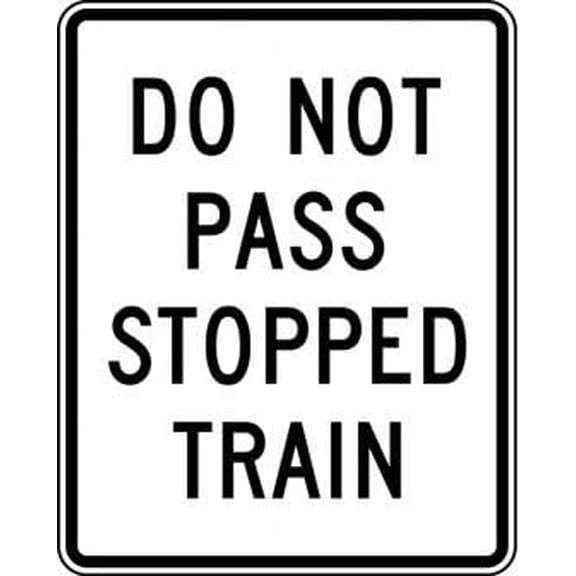 Do Not Pass Stopped Train Sign Traffic Warning Signs Metal - Caution Safety Warning Security Signs Indoor & Outdoor Size: 12 x 16 inch