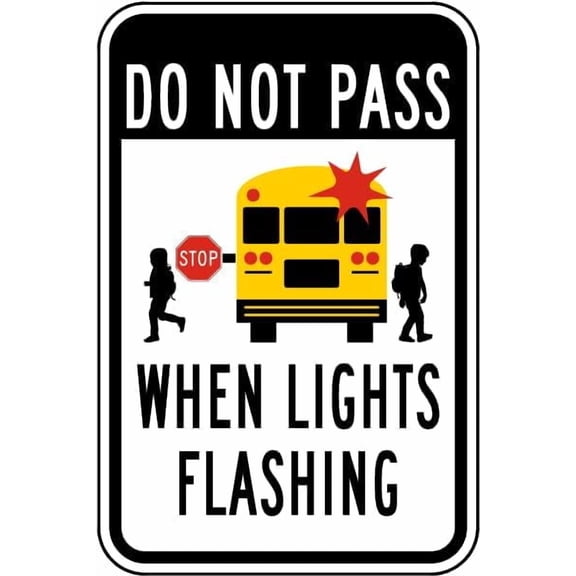 Do Not Pass When Lights Flashing Sign Traffic Signs School Zone Bus Metal Tin \8 x 12 Inch for Home or Work