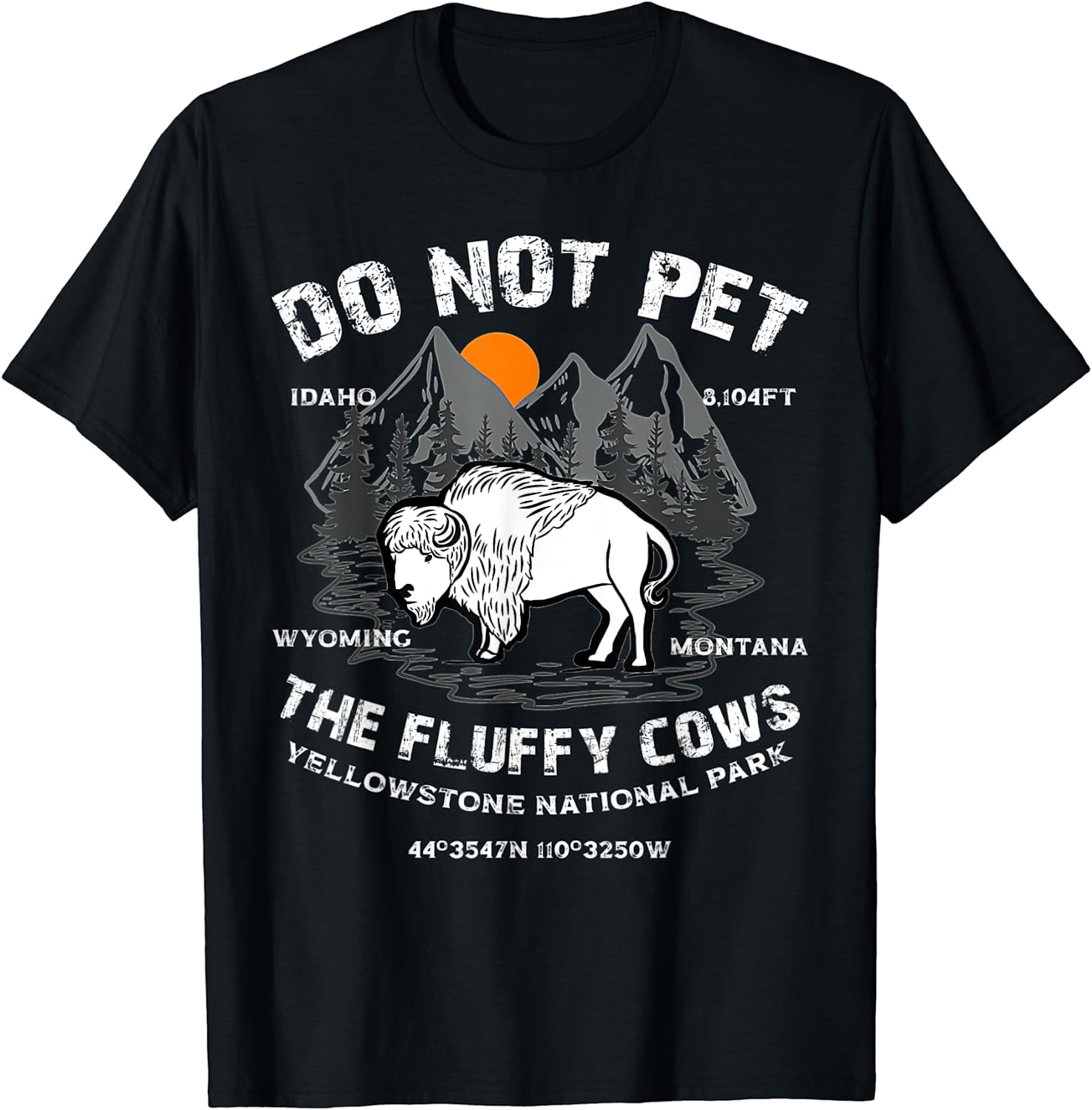 Do Not Pet the Fluffy Cows Bison Yellowstone National Park TShirt
