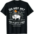 thumbnail image 1 of Do Not Pet the Fluffy Cows Bison Yellowstone National Park T-Shirt, 1 of 3