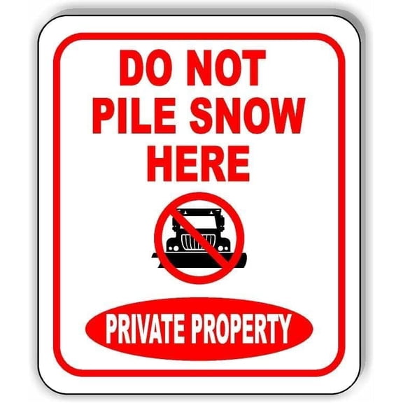 Do Not Pile Snow Here Plow Private Property Sign for Outdoor or Indoor Metal Tin Sign 8x12 inch