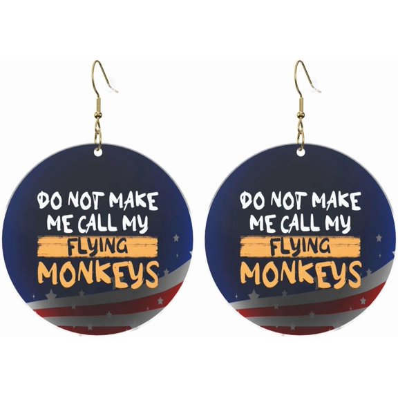 Do Not Quality Make Me Call My Flying Monkeys Stylish Round Acrylic Earrings Lightweight Versatile For All Occasions[a270]