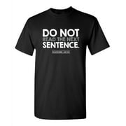 Do Not Read The Next Sentence Humor Sarcastic Hilarious Graphic Tees Men Jokes Saying Great Gift For Christmas Birthday Novelty Funny T Shirt