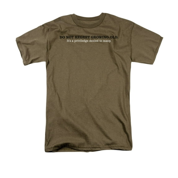 Do Not Regret Growing Old Privilege Optimistic Life Saying Adult T-Shirt