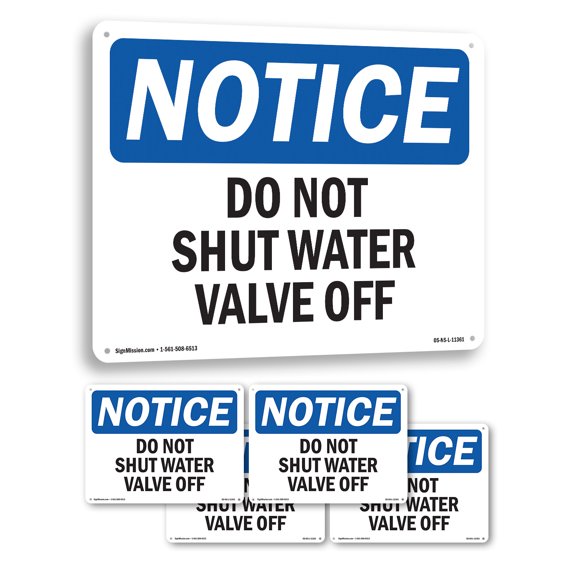 Do Not Shut Water Valve Off OSHA Notice Rigid Plastic Sign 10 Inch x 7 Inch - 5 Pack