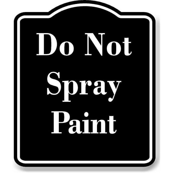 Do Not Spray Paint BLACK Aluminum Composite Sign 8.5''x10''