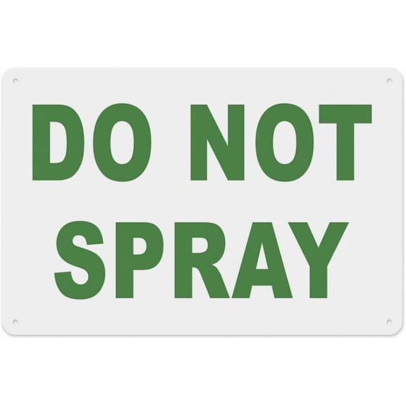Do Not Spray Sign 8"x12" Aluminum Tin Warning, For Home Outdoor Garden, Spray Ban Marker
