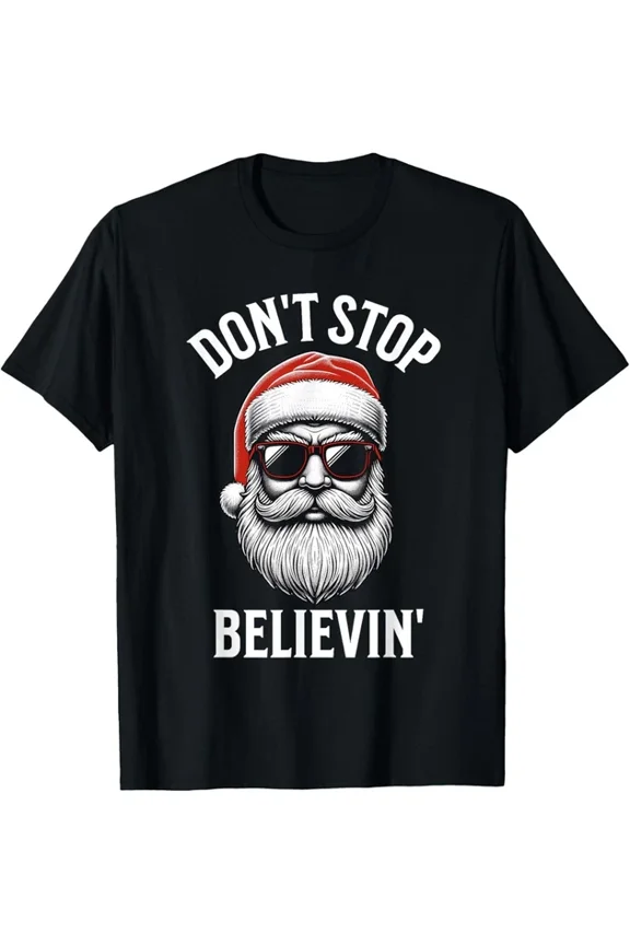 Do Not Stop Believing Santa Christmas T-shirt