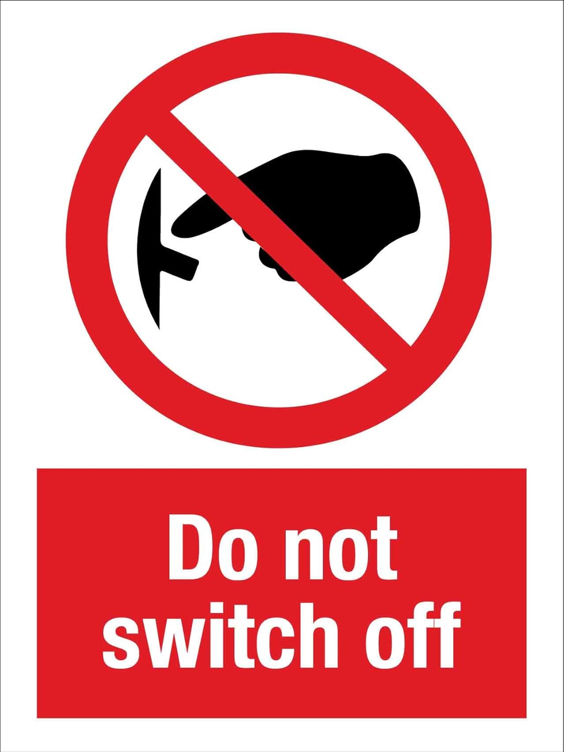 Do Not Switch Off Hand Symbol Sign Prohibition Signs 8 X 12 Inch Metal