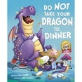 thumbnail image 1 of Pre-Owned Do Not Take Your Dragon to Dinner (Hardcover) 1623709164 9781623709167, 1 of 1