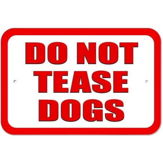Do Not Tease Dogs Sign
