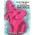 thumbnail image 1 of Do Not Think About Pink Elephants, (Paperback), 1 of 1