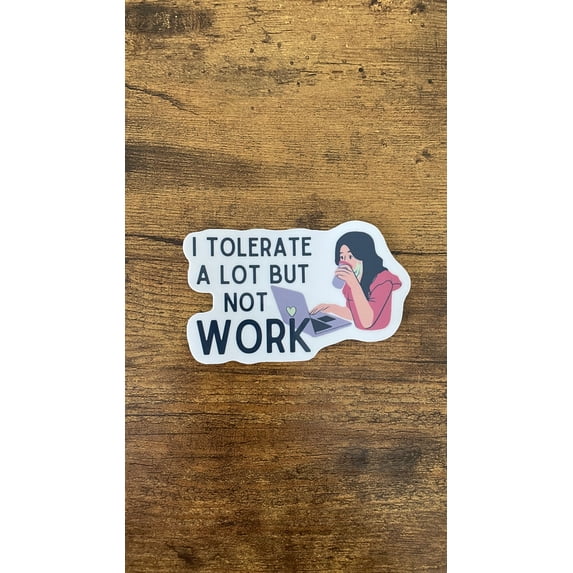 Do Not Tolerate Work Sticker