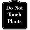 thumbnail image 1 of Do Not Touch Plants BLACK Aluminum Composite Sign 20''x24'', 1 of 9