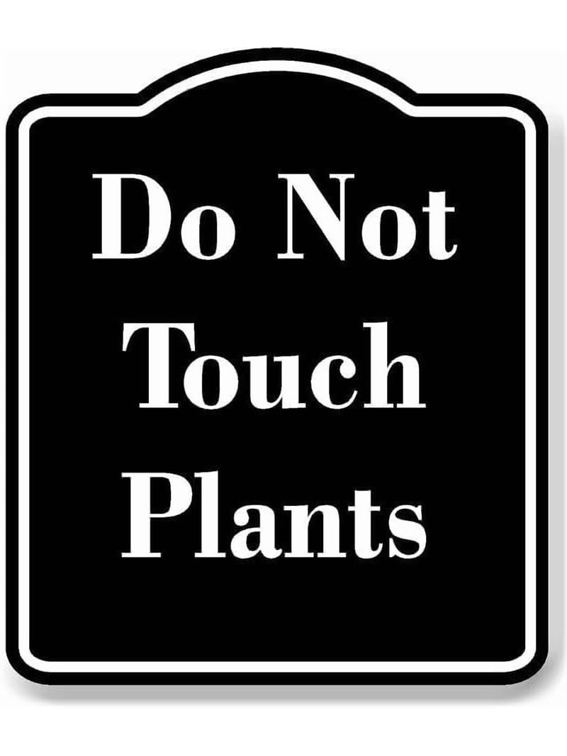 Do Not Touch Plants BLACK Aluminum Composite Sign 8.5''x10