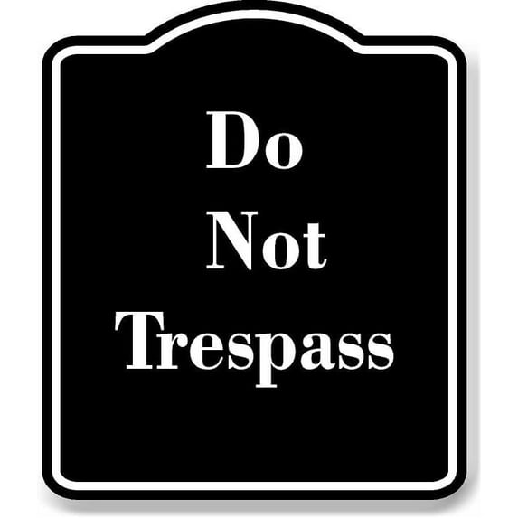 Do Not Trespass BLACK Aluminum Composite Sign 8.5''x10''