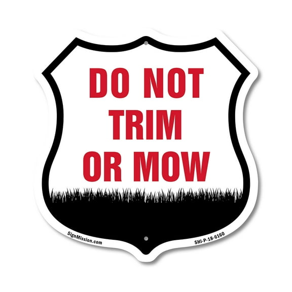 Do Not Trim Or Mow 12 inch X 12 inch Shield Shaped Commercial Grade Plastic Sign Weather Resistant Made in the USA