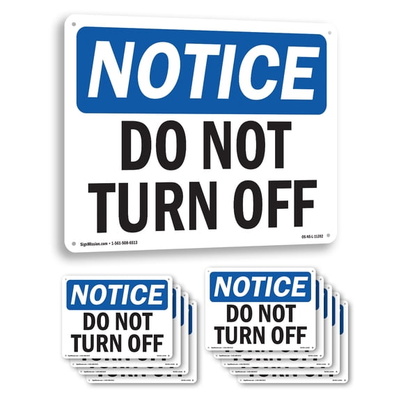 Do Not Turn Off OSHA Notice Aluminum Sign 18 Inch x 12 Inch - 10 Pack