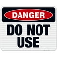 thumbnail image 1 of Do Not Use Sign, OSHA Danger Sign, 24x30 Reflective Aluminum EGP, 1 of 1
