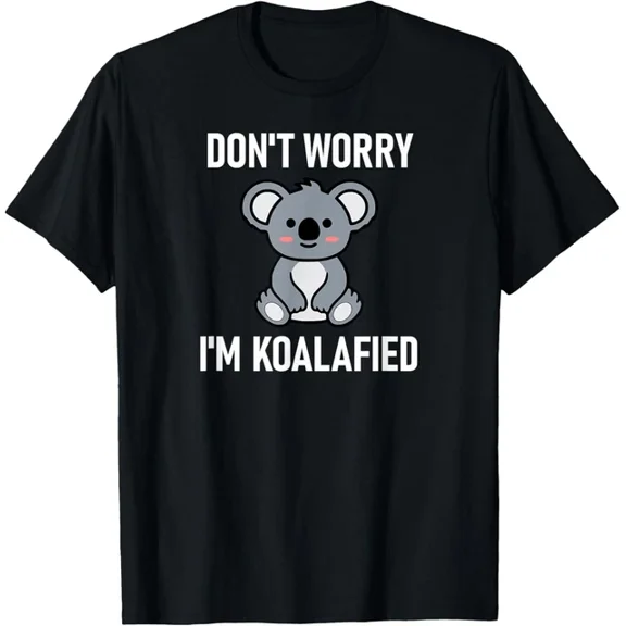 Do Not Worry I Am Koalafied Graphic T-shirt