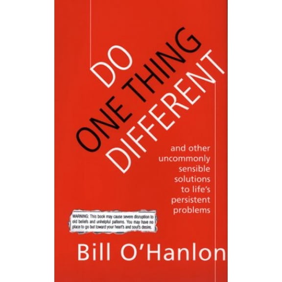 Pre-Owned Do One Thing Different: And Other Uncommonly Sensible Solutions to Life's Persistent Problems (Hardcover) 0688164994 9780688164997