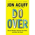 thumbnail image 1 of Pre-Owned Do Over: Rescue Monday, Reinvent Your Work, and Never Get Stuck (Hardcover) 1591847613 9781591847618, 1 of 1