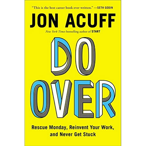 Pre-Owned Do Over: Rescue Monday, Reinvent Your Work, and Never Get Stuck by Jon Acuff (Hardcover)
