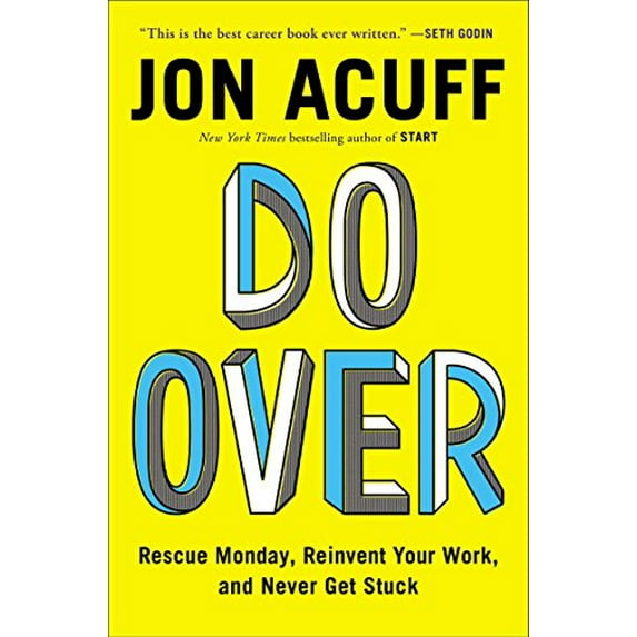 Pre-Owned Do Over: Rescue Monday, Reinvent Your Work, and Never Get Stuck (Hardcover) 1591847613 9781591847618
