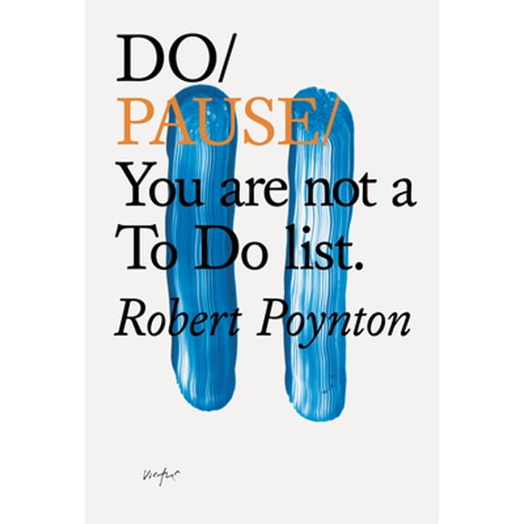 Pre-Owned Do Pause: You Are Not A to Do List. (Paperback) 1907974636 9781907974632
