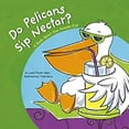 thumbnail image 1 of Pre-Owned Do Pelicans Sip Nectar? : A Book about How Animals Eat (Library Binding) 9781404822337, 1 of 1
