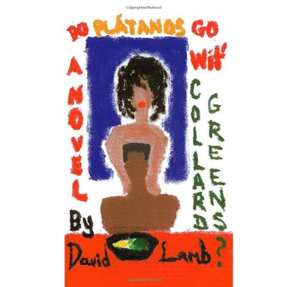 Pre-Owned Do Platanos Go Wit' Collard Greens? (Paperback) 0964069210 9780964069213
