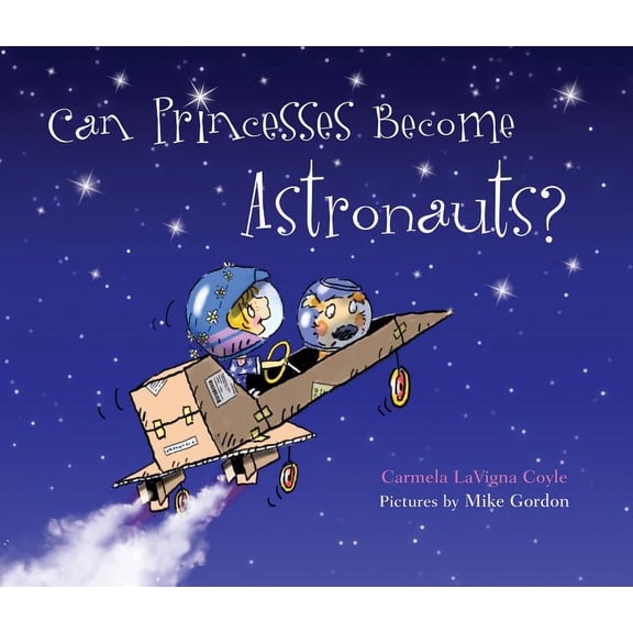 Do Princesses: Can Princesses Become Astronauts? (Hardcover)