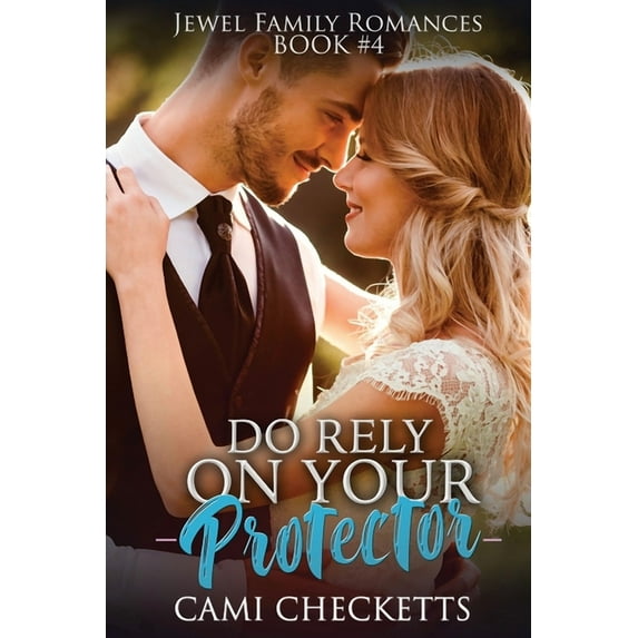 Do Rely on Your Protector (Paperback) by Cami Checketts