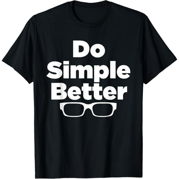 Do Simple Better T-Shirt - simple joe tee shirt T-ShirtMen and women, Black T-shirt, size: Extra large
