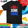 Do Something Michelle Obama Dnc Harriswalz 2024 Tshirt