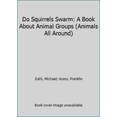 thumbnail image 1 of Pre-Owned Do Squirrels Swarm: A Book About Animal Groups (Animals All Around) (Unknown) 1404802878 9781404802872, 1 of 1