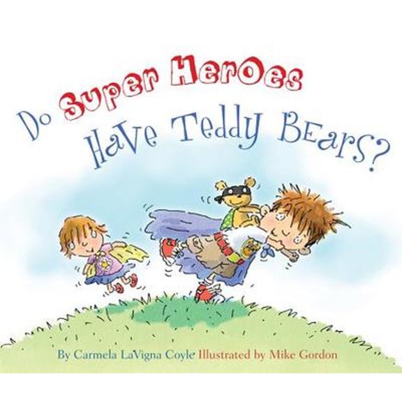 Pre-Owned Do Super Heroes Have Teddy Bears? (Hardcover) 1589796934 9781589796935