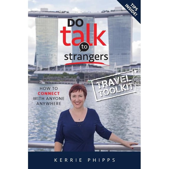 Do Talk to Strangers: How to Connect with Anyone, Anywhere - Travel Toolkit (Paperback)